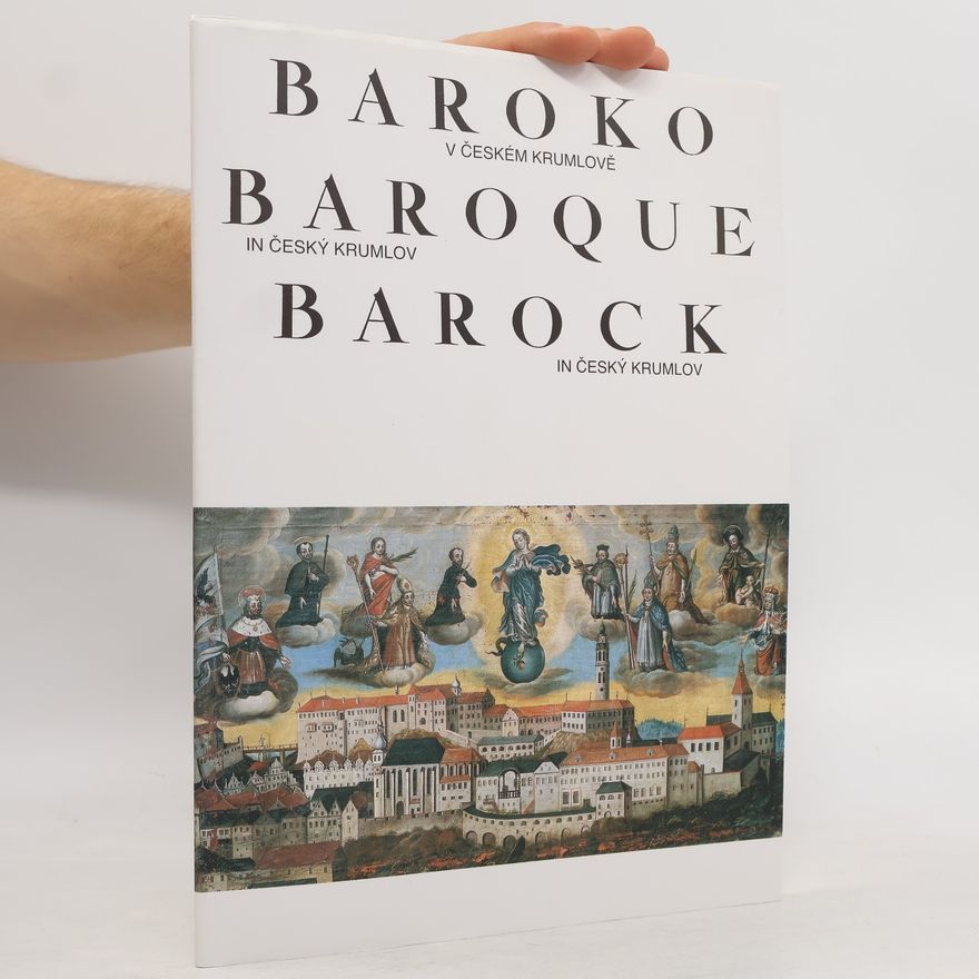 Česko Okresní vlastivědné muzeum Český Krumlov Baroko v Českém Krumlově = Baroque in Český Krumlov = Barock in Český Krumlov