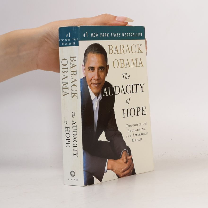 Barack Obama The Audacity of Hope. Thoughts on Reclaiming the American Dream