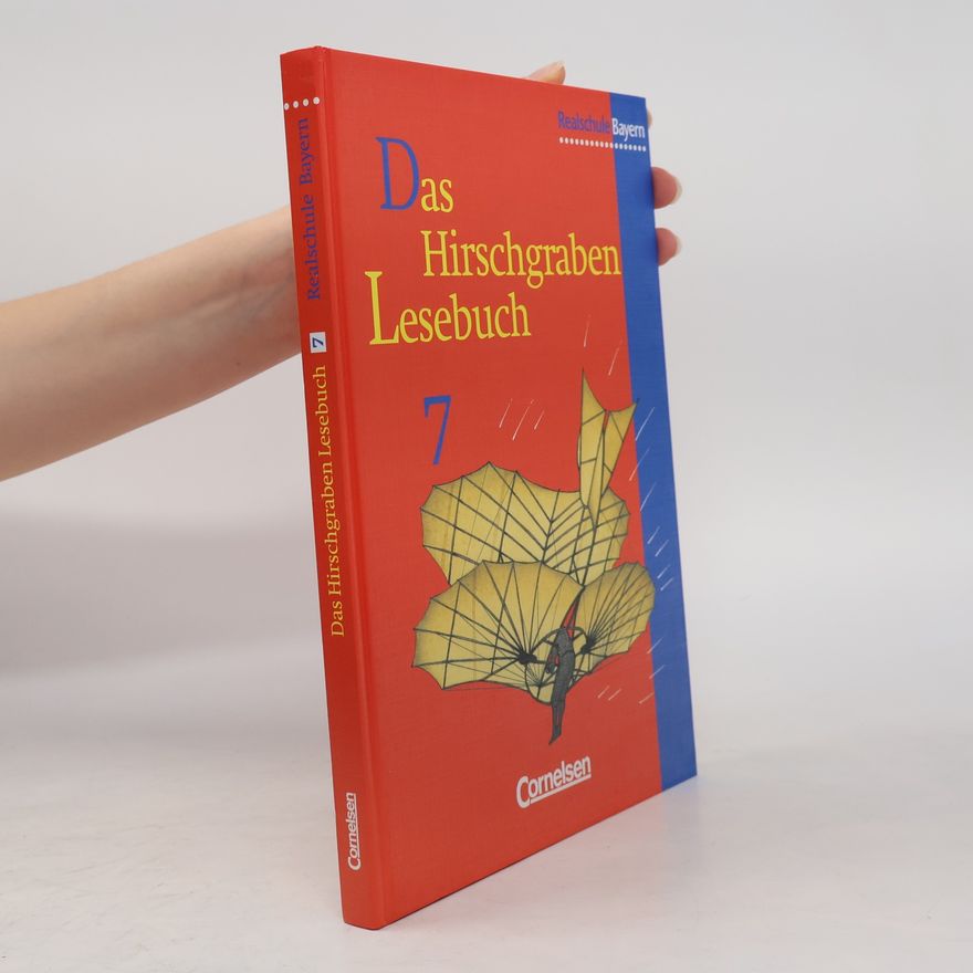 Karl-Hans Reichl Das Hirschgraben Lesebuch - Ausgabe für die sechsstufige Realschule in Bayern: Das Hirschgraben Lesebuch, Ausgabe Realschule Bayern, neue Rechtschreibung, 7. Jahrgangsstufe