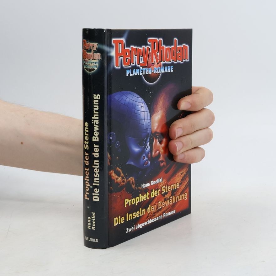 Hans Kneifel Perry Rhodan: Prophet der Sterne. Die Inseln der Bewährung