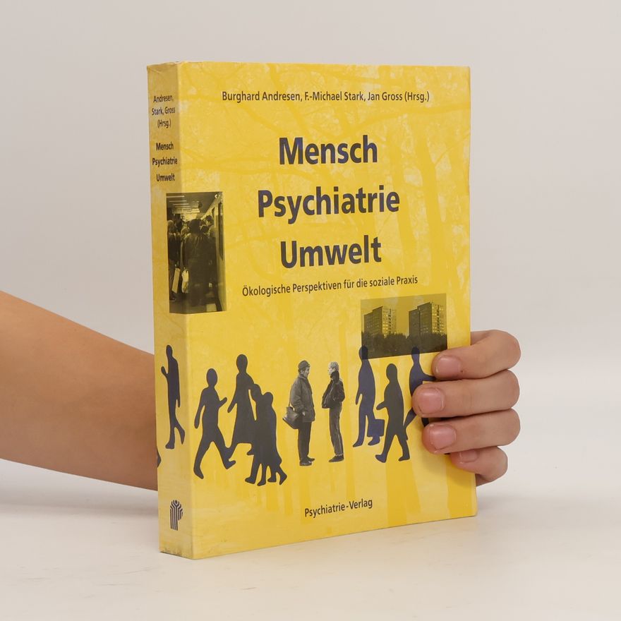 Burghard Andresen Mensch, Psychiatrie, Umwelt