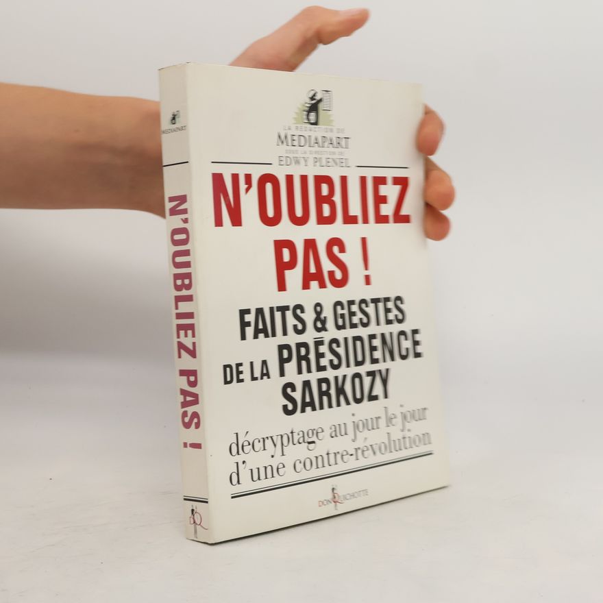 Edwy Plenel Faits & gestes de la présidence Sarkozy