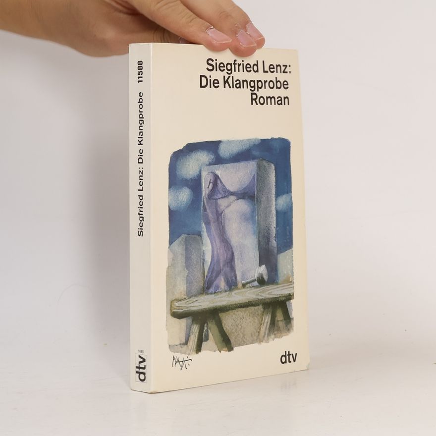 Siegfried Lenz Die Klangprobe : Roman