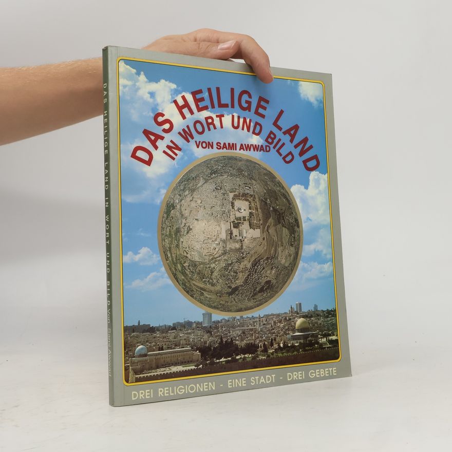 Sami Awwad Das heilige Land in Wort und Bild