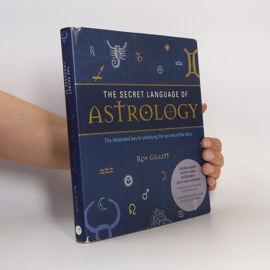 Roy Gillett The Secret Language of Astrology