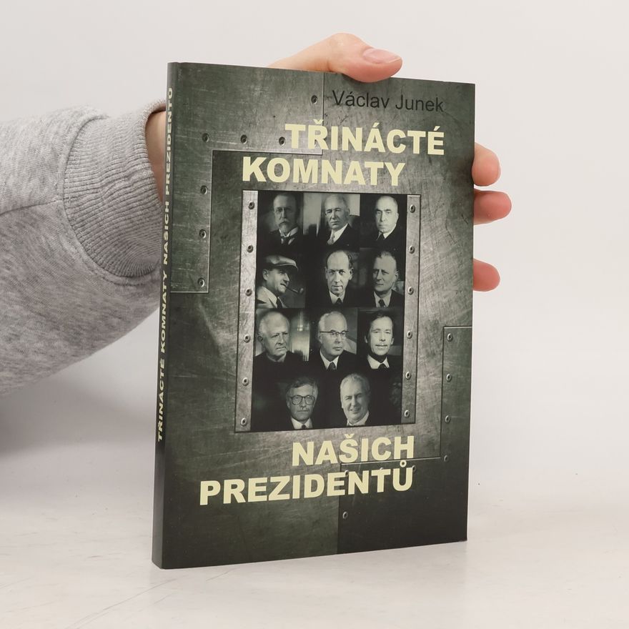 Václav Junek Třinácté komnaty našich prezidentů