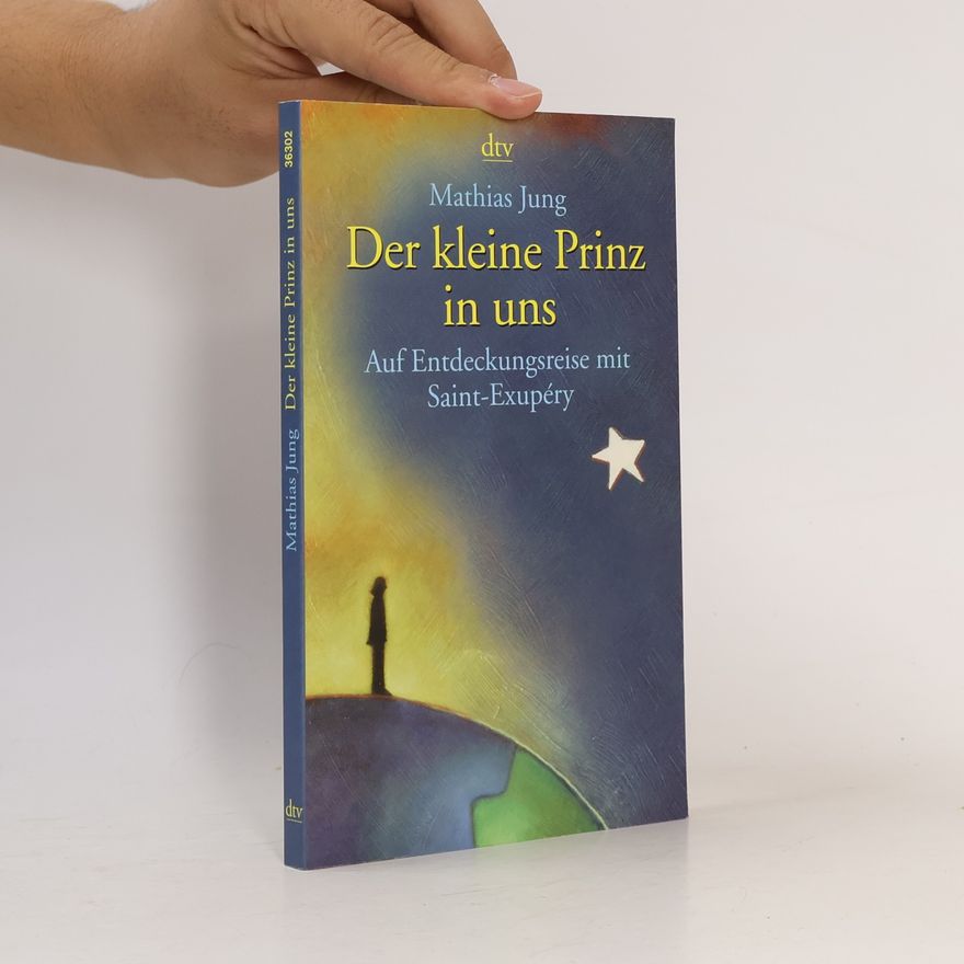Mathias Jung Der kleine Prinz in uns