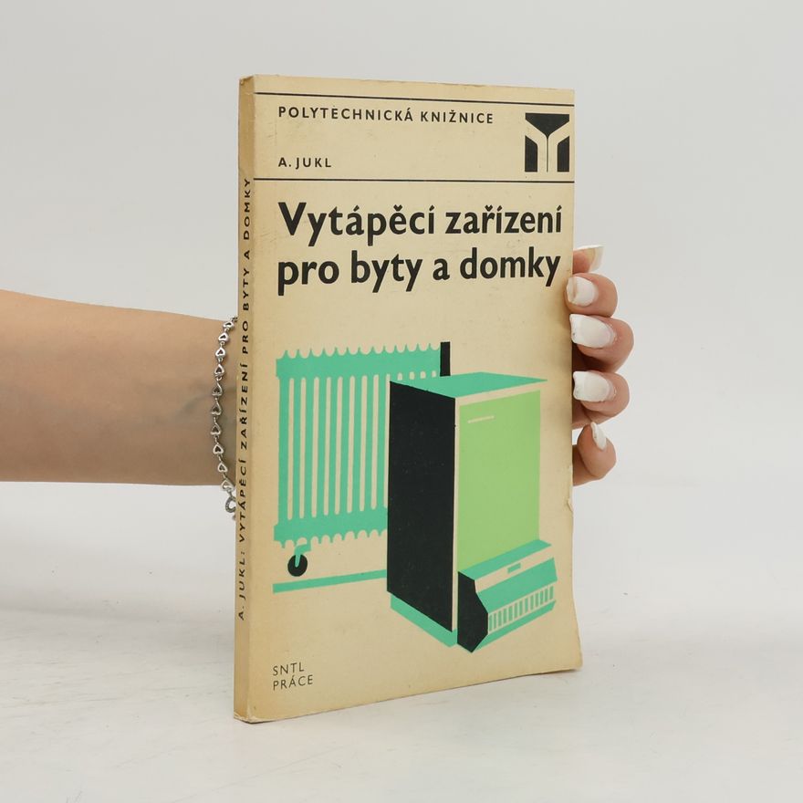 Alois Jukl Vytápěcí zařízení pro byty a domky