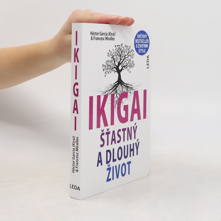 Francesc Miralles Ikigai. Šťastný a dlouhý život