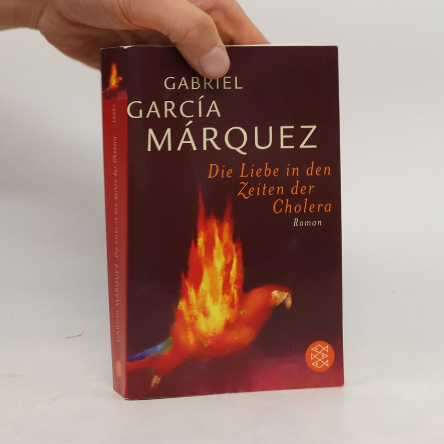 Gabriel García Márquez Die Liebe in den Zeiten der Cholera