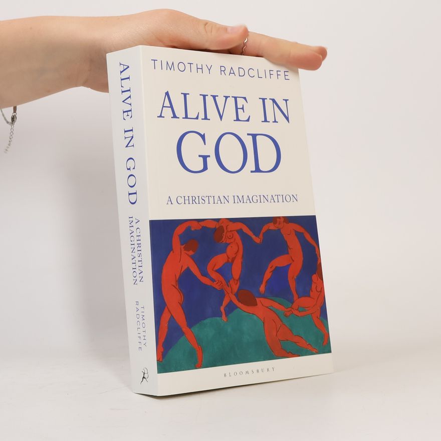 Timothy Radcliffe Alive in God