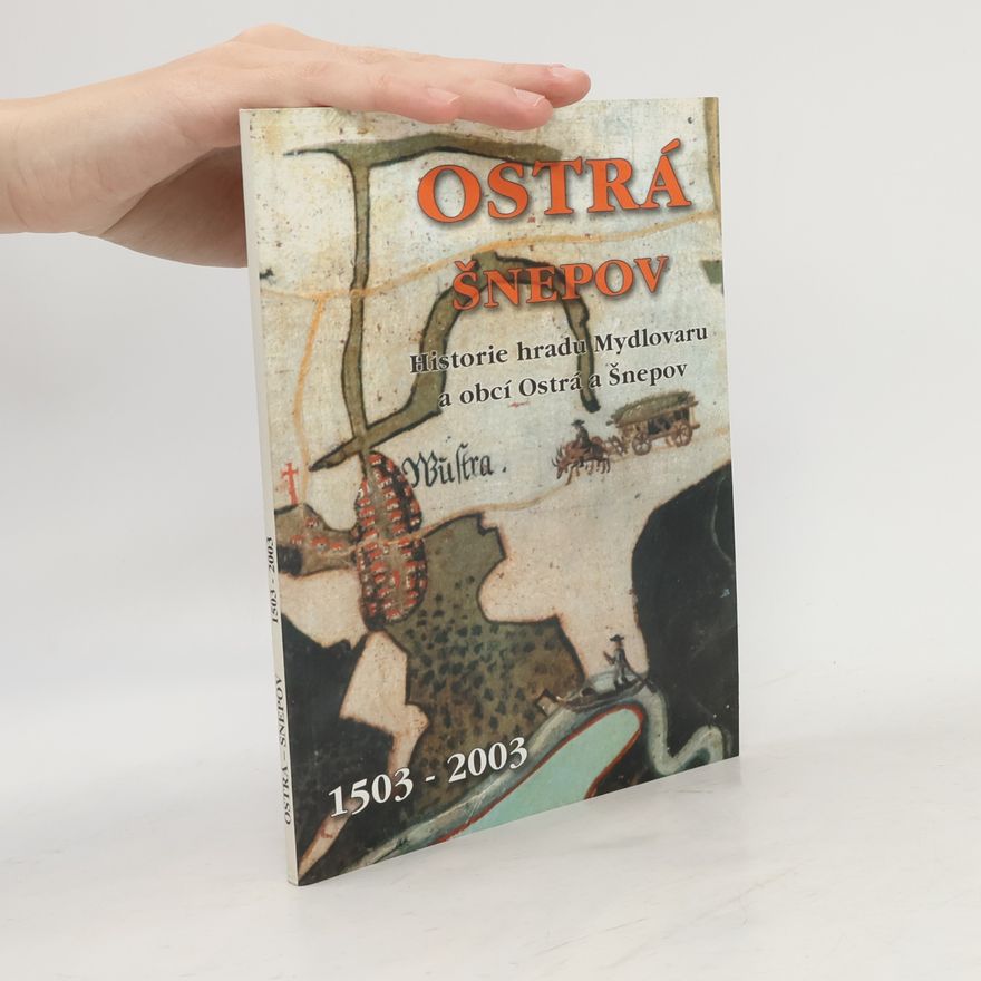 Michal Plavec Historie hradu Mydlovaru a obcí Ostrá a Šnepov