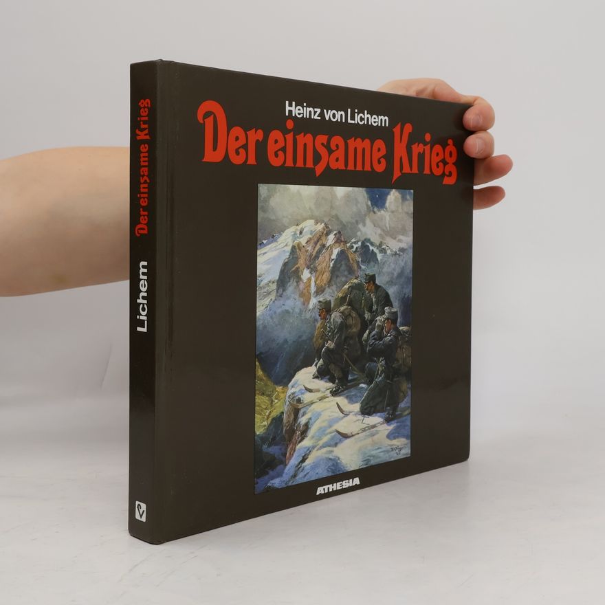 Heinz von Lichem Der einsame Krieg
