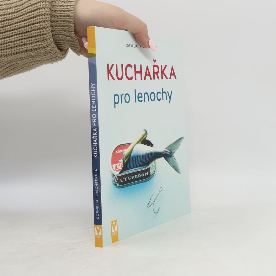 Cornelia Trischberger Kuchařka pro lenochy