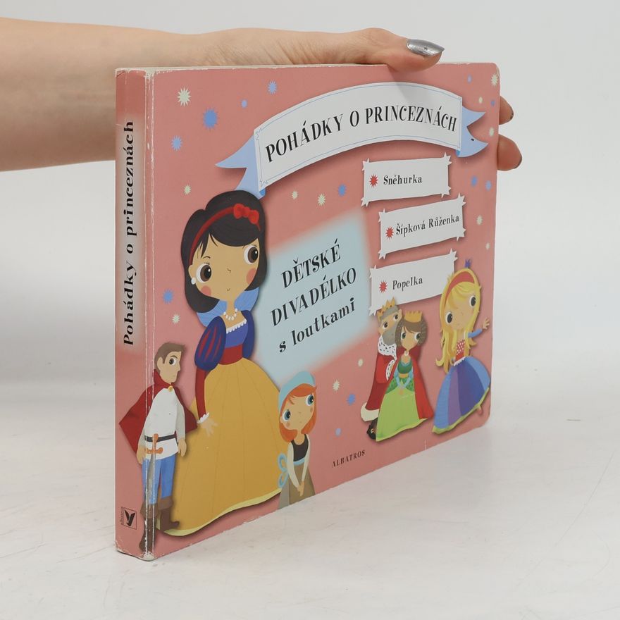 Klára Kolčavová Pohádky o princeznách: dětské divadélko s loutkami