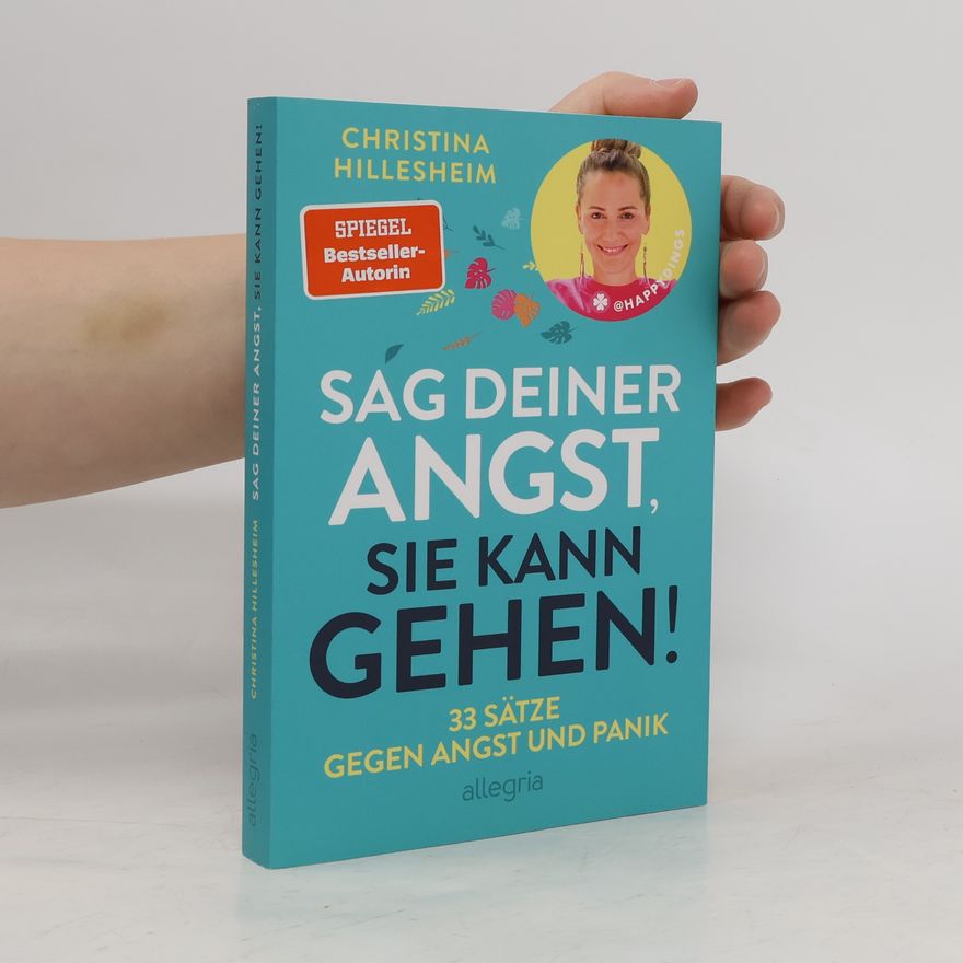 Christina Hillesheim Sag deiner Angst, sie kann gehen!