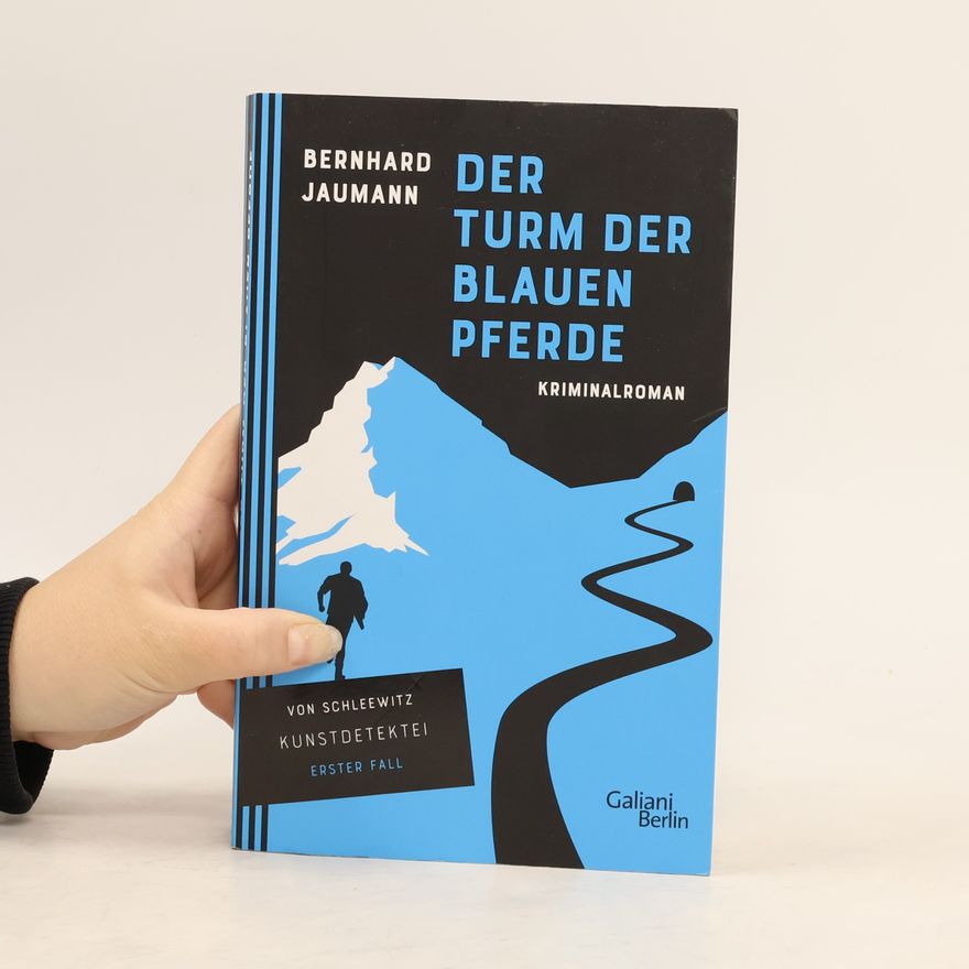 Bernhard Jaumann Der Turm der blauen Pferde