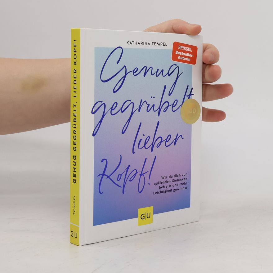 Katharina Tempel Genug gegrübelt, lieber Kopf!