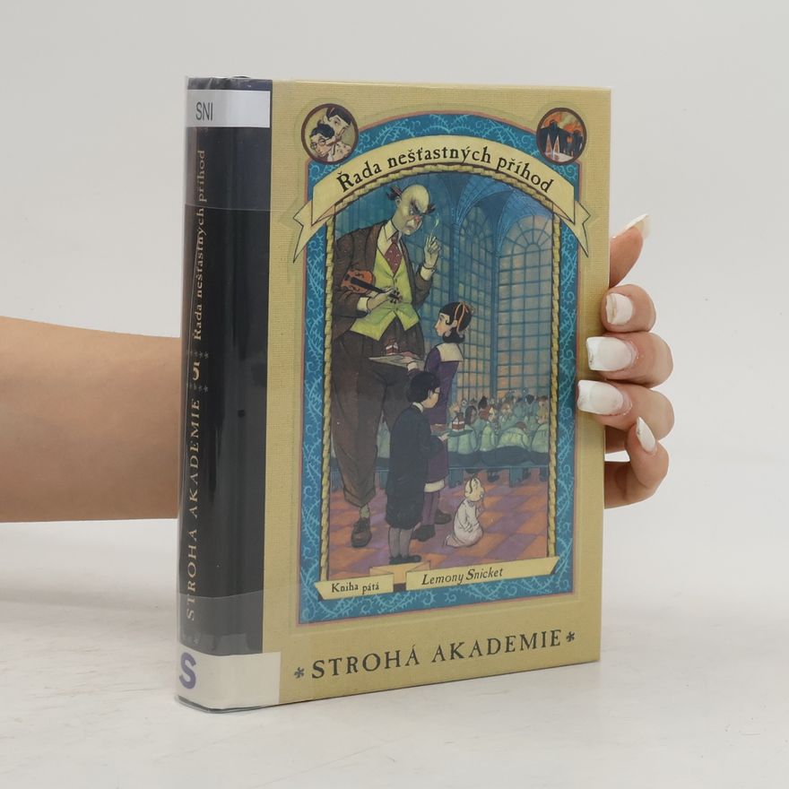 Lemony Snicket Řada nešťastných příhod 5. Strohá akademie