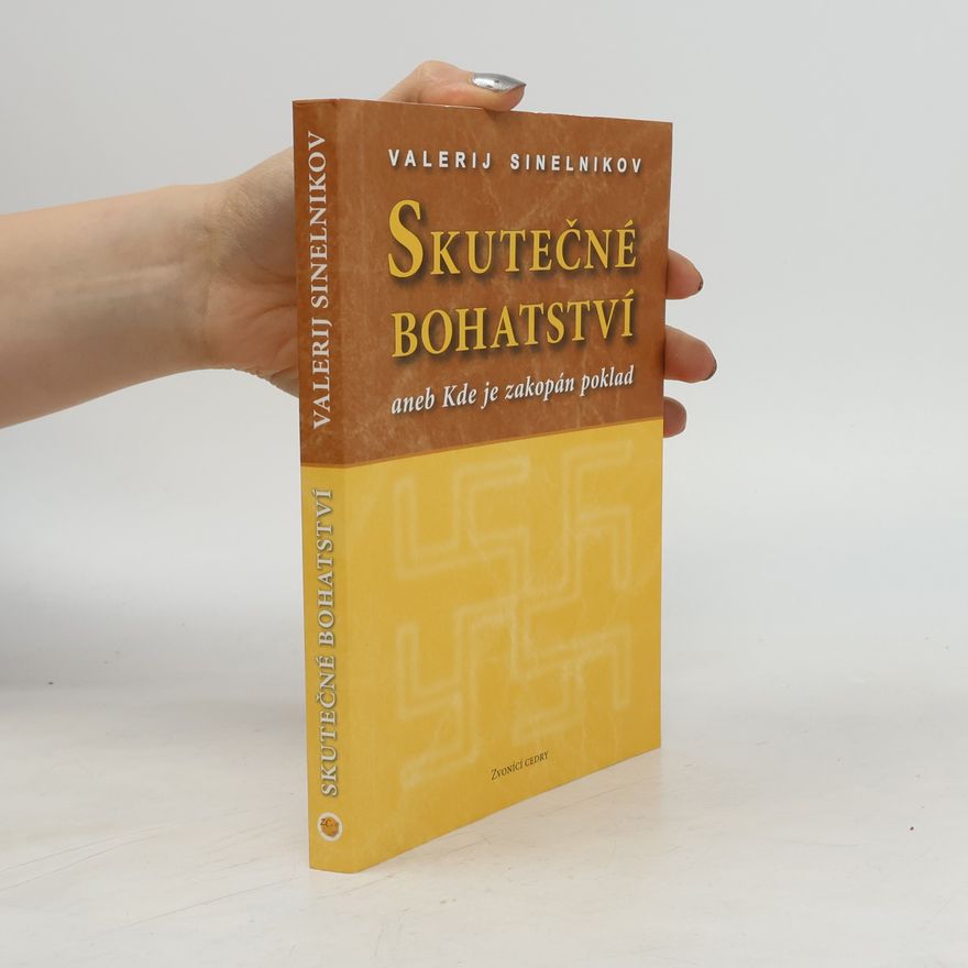 Valerij Vladimirovič Sinel‘nikov Skutečné bohatství, aneb, Kde je zakopán poklad
