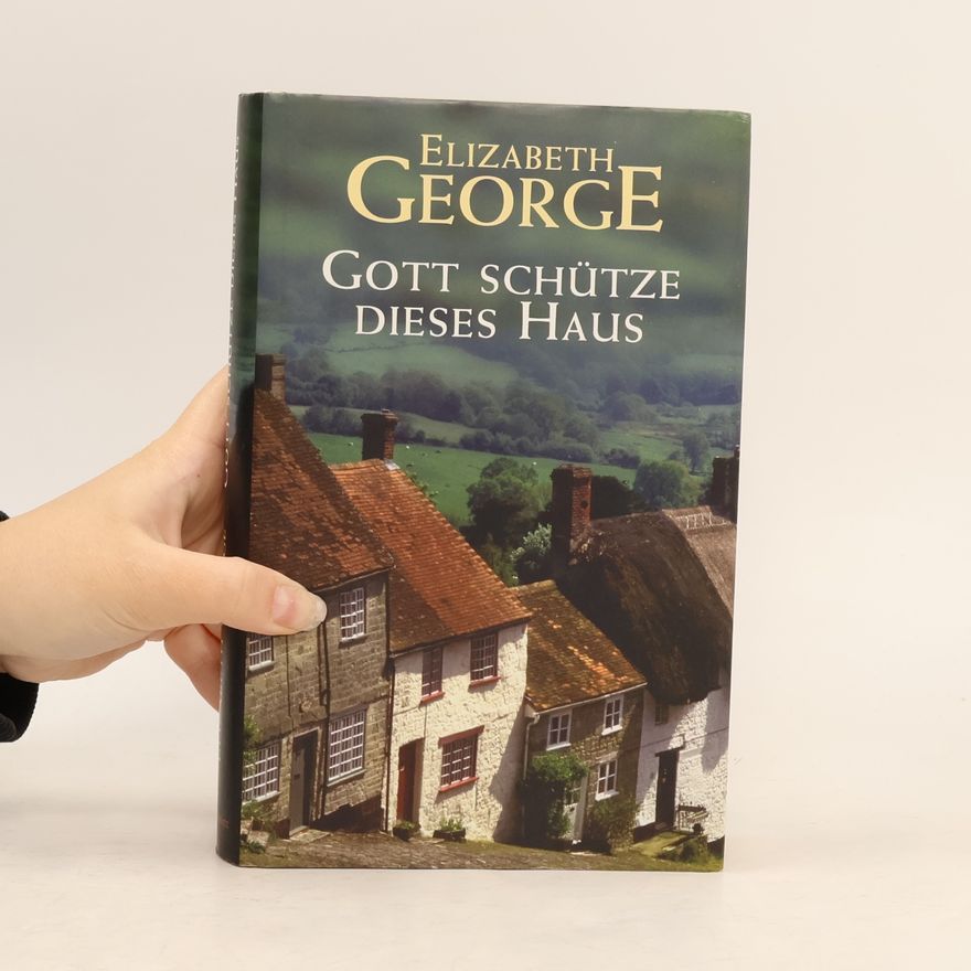 Elizabeth George Gott schütze dieses Haus