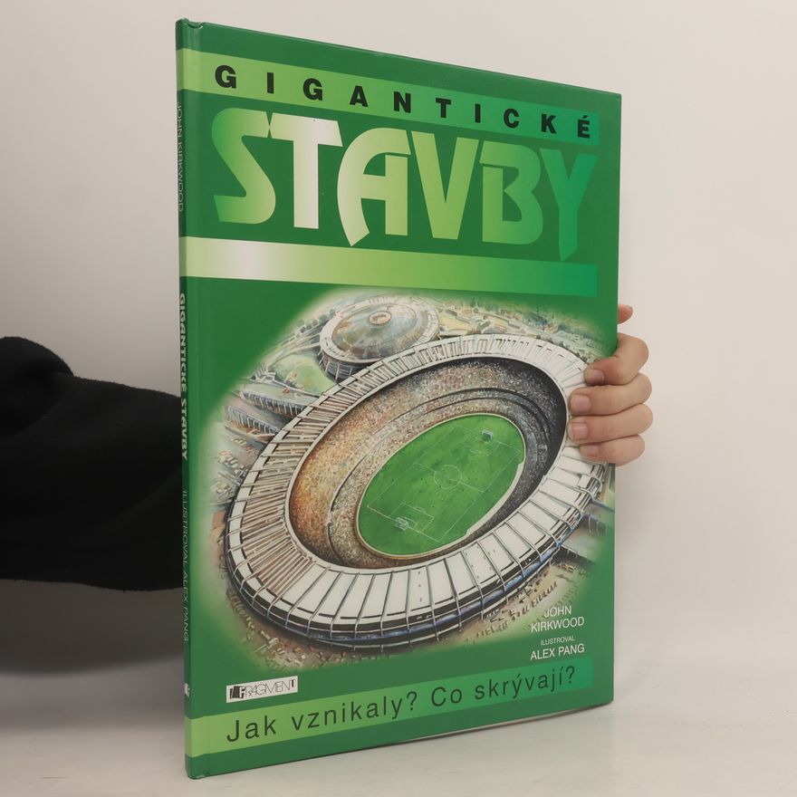 Lenka Vaňková Gigantické stavby : (jak vznikaly, co skrývají?)