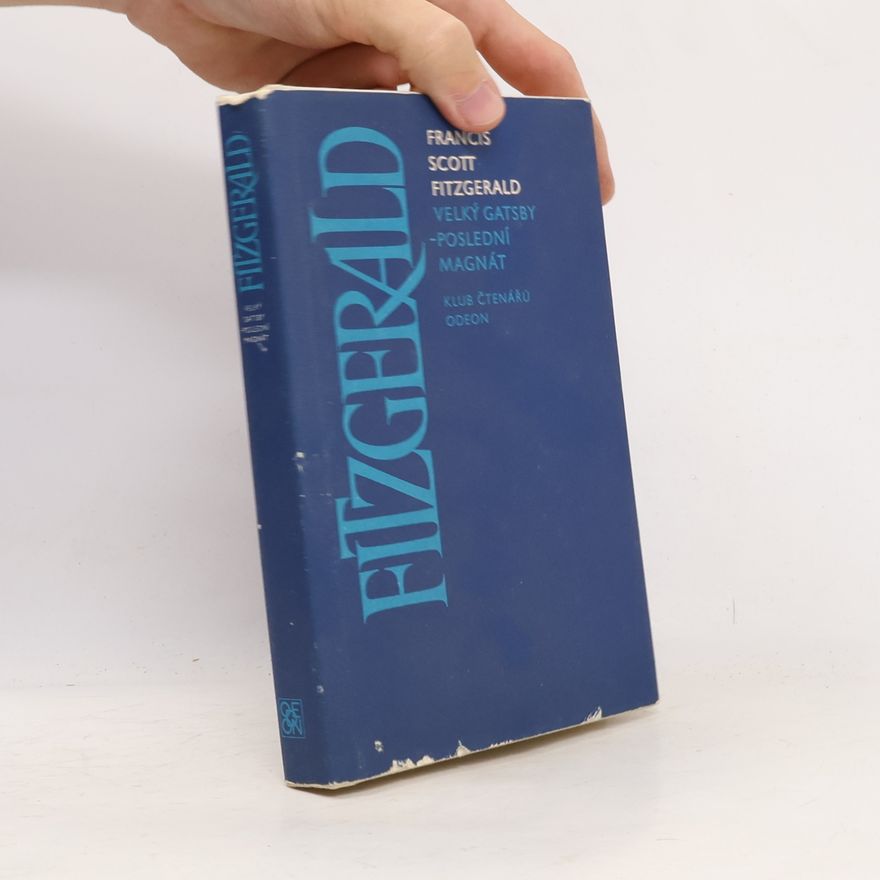 Francis Scott Fitzgerald Velký Gatsby. Poslední magnát