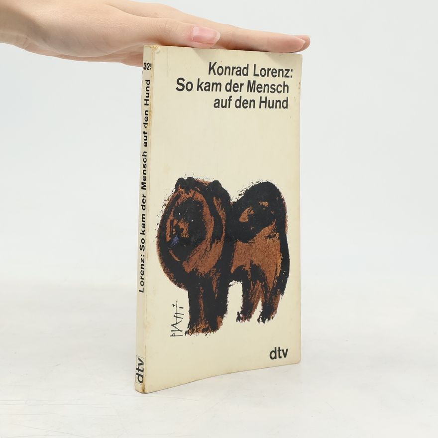 Konrad Lorenz So kam der Mensch auf den Hund