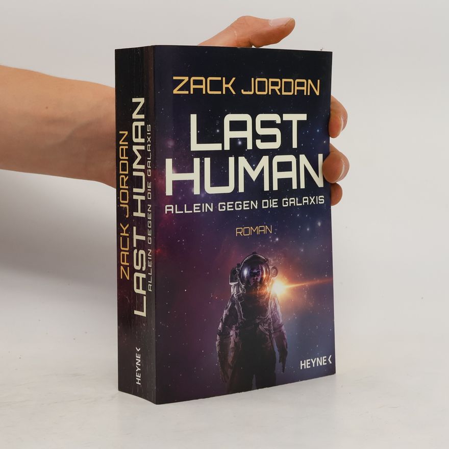 Zack Jordan Last Human. Allein gegen die Galaxis
