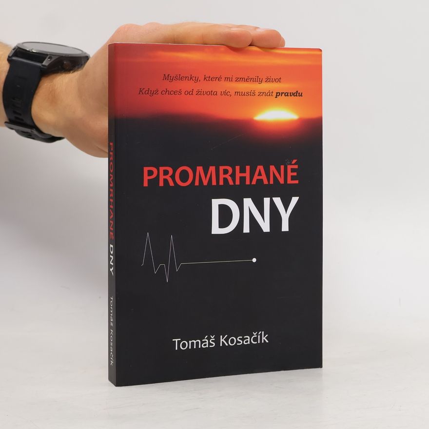 Tomáš Kosačík Promrhané dny