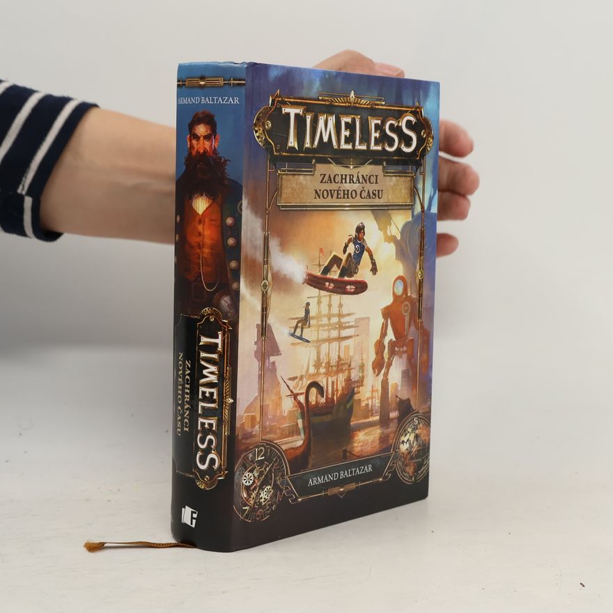 Armand Baltazar Timeless. Zachránci nového času