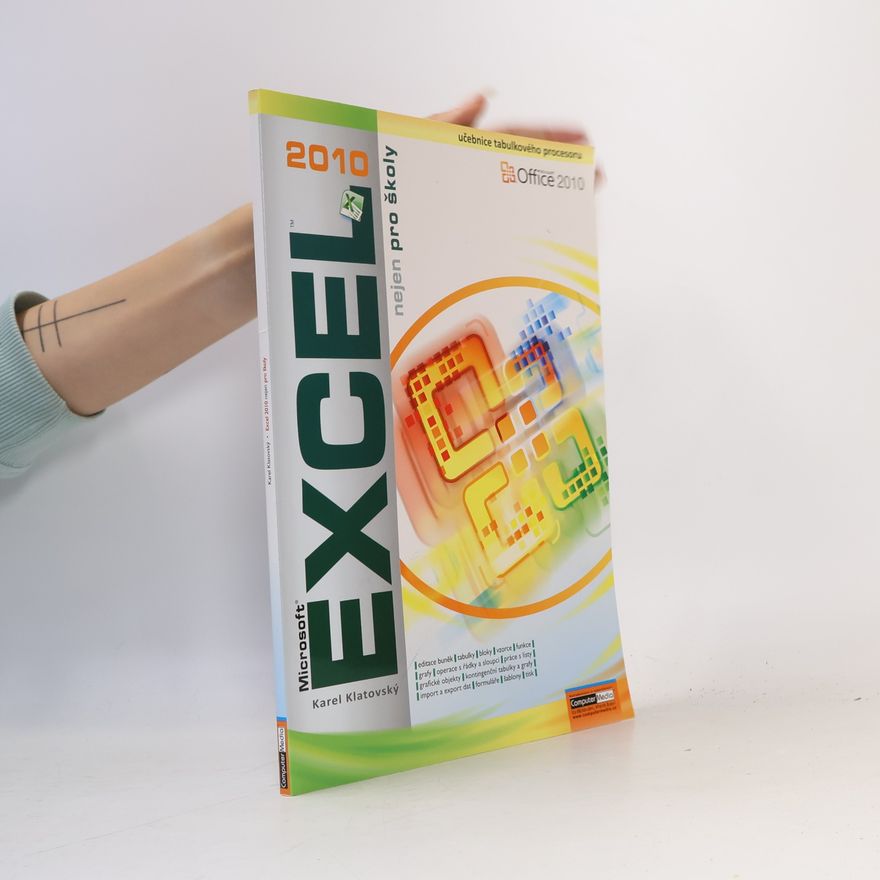 Karel Klatovský Microsoft Excel 2010 nejen pro školy