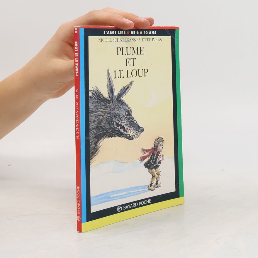 Nicole Schneegans J'aime Lire - 98: Plume et le loup