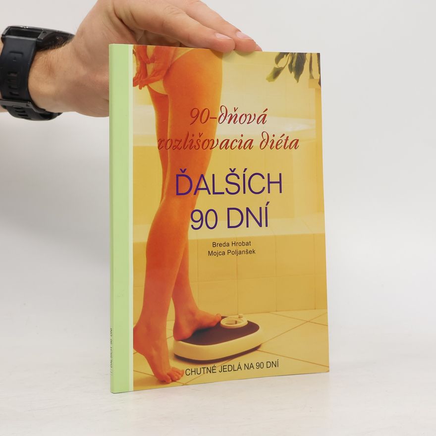 Mojca Poljanšek 90-dňová rozlišovacia diéta - Ďalších 90 dní