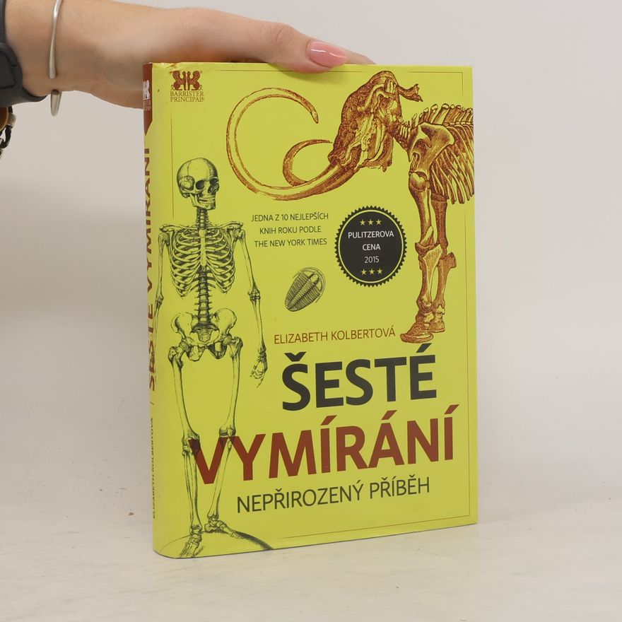 Elizabeth Kolbert Šesté vymírání: Nepřirozený příběh