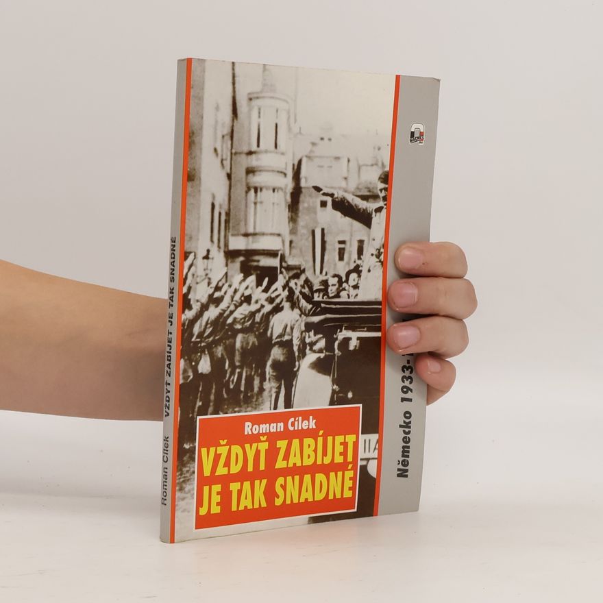 Roman Cílek Vždyť zabíjet je tak snadné. Německo 1933-1934
