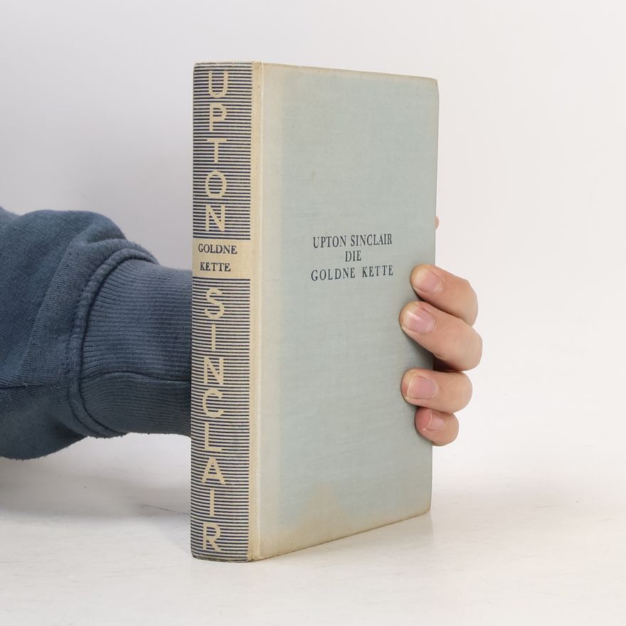 Upton Sinclair Die goldne Kette