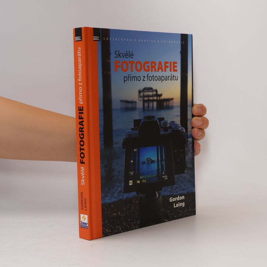 Gordon Laing Skvělé fotografie přímo z fotoaparátu