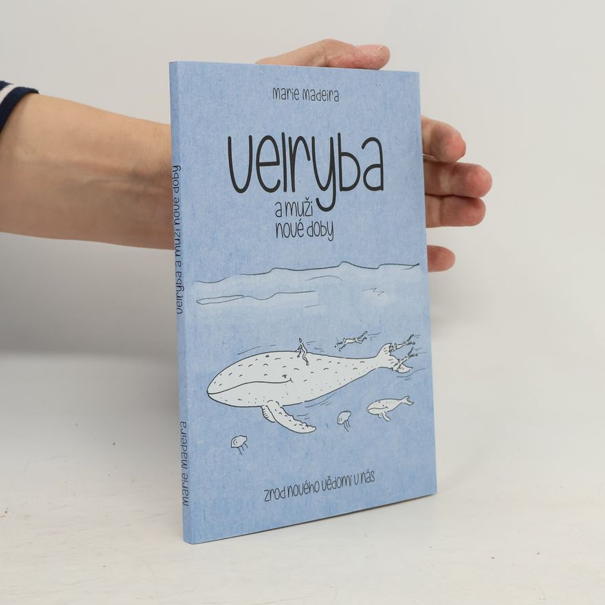 Marie Madeira Velryba a muži nové doby