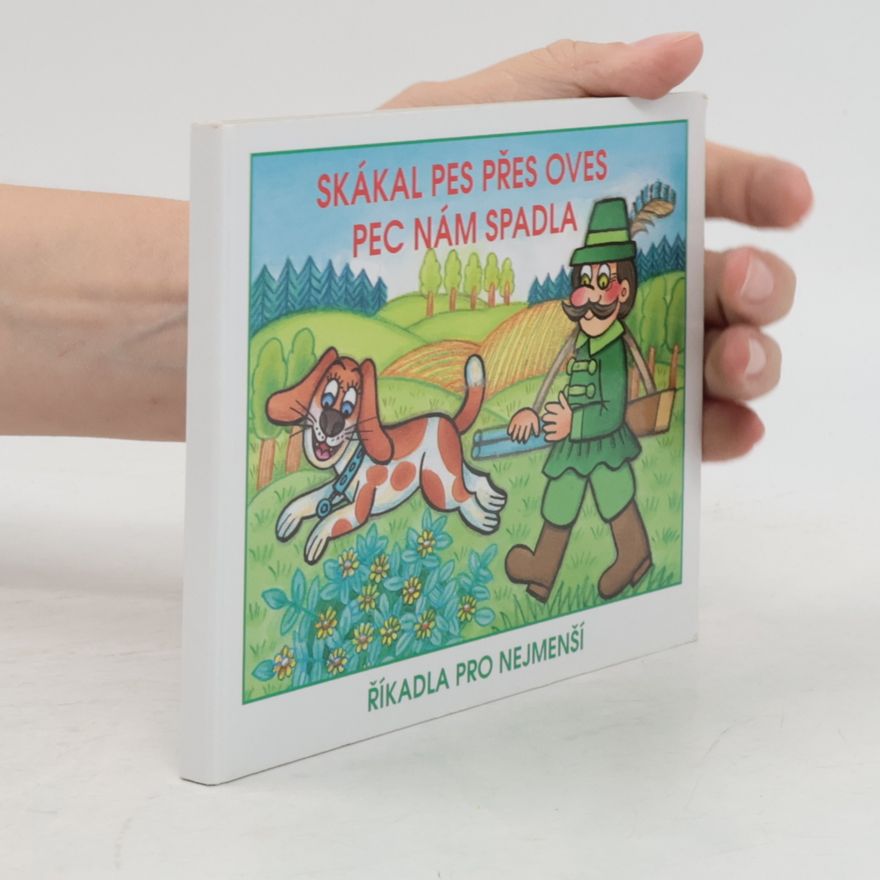 Marcela Walterová Skákal pes přes oves, Pec nám spadla : říkadla pro nejmenší Pec nám spadla