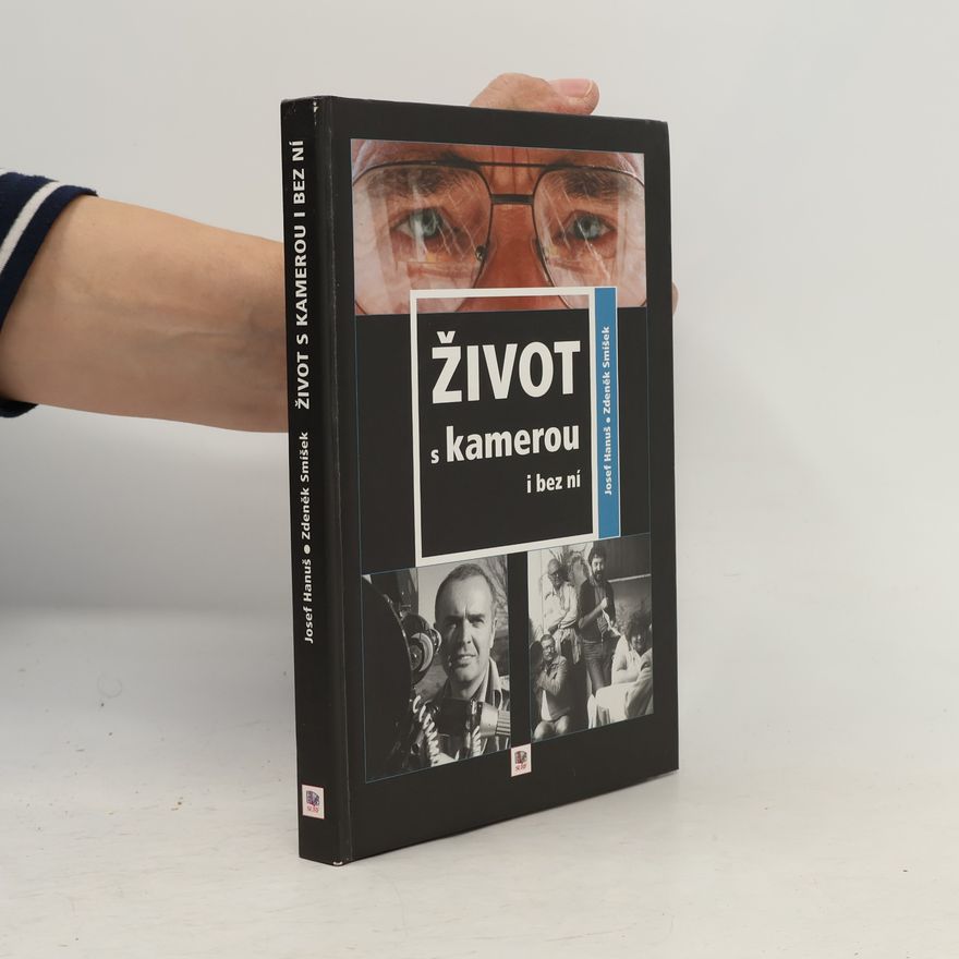 Zdeněk Smíšek Život s kamerou i bez ní