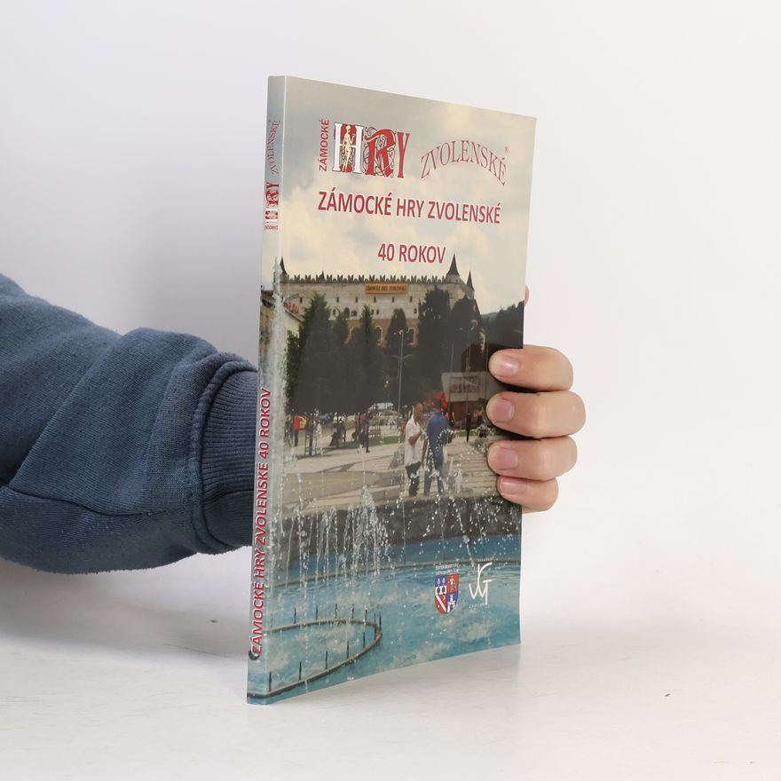 Autorenkollektiv Zámocké hry zvolenské. 40 rokov