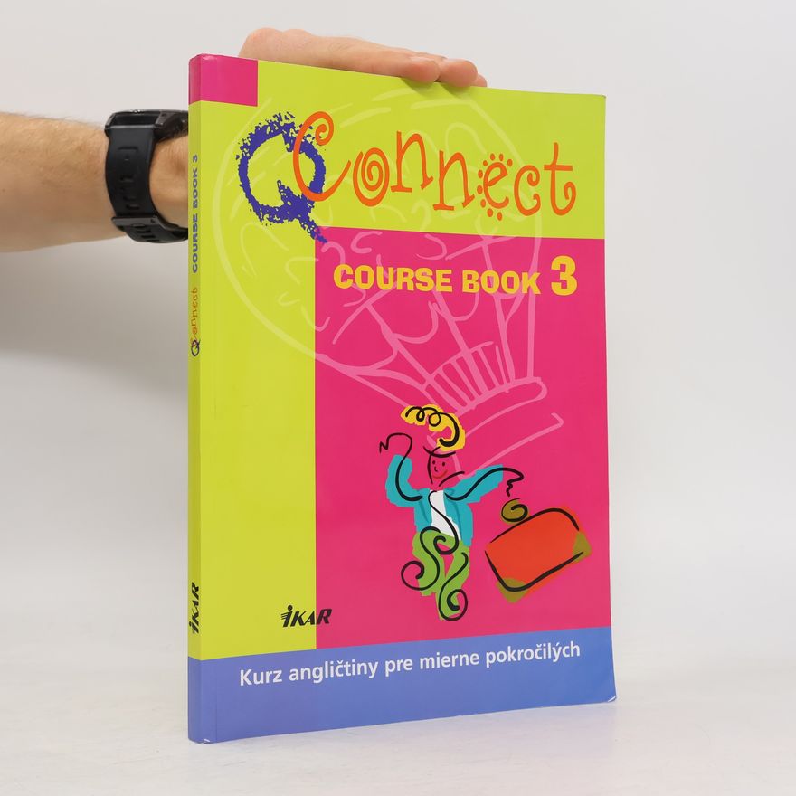 Autorenkollektiv Q Connect Course Book 3 : Kurz Angličtiny Pre Mierne Pokročilých