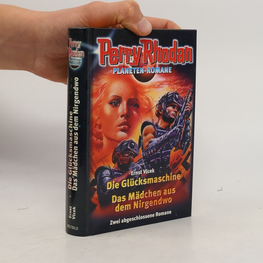 Ernst Vlcek Perry Rhodan Planeten-Romane. Die Glücksmaschine. Das Mädchen aus dem Nirgendwo