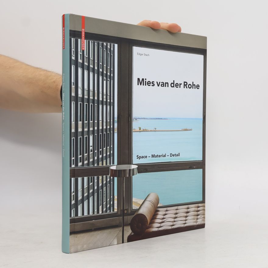 Edgar Stach Mies van der Rohe