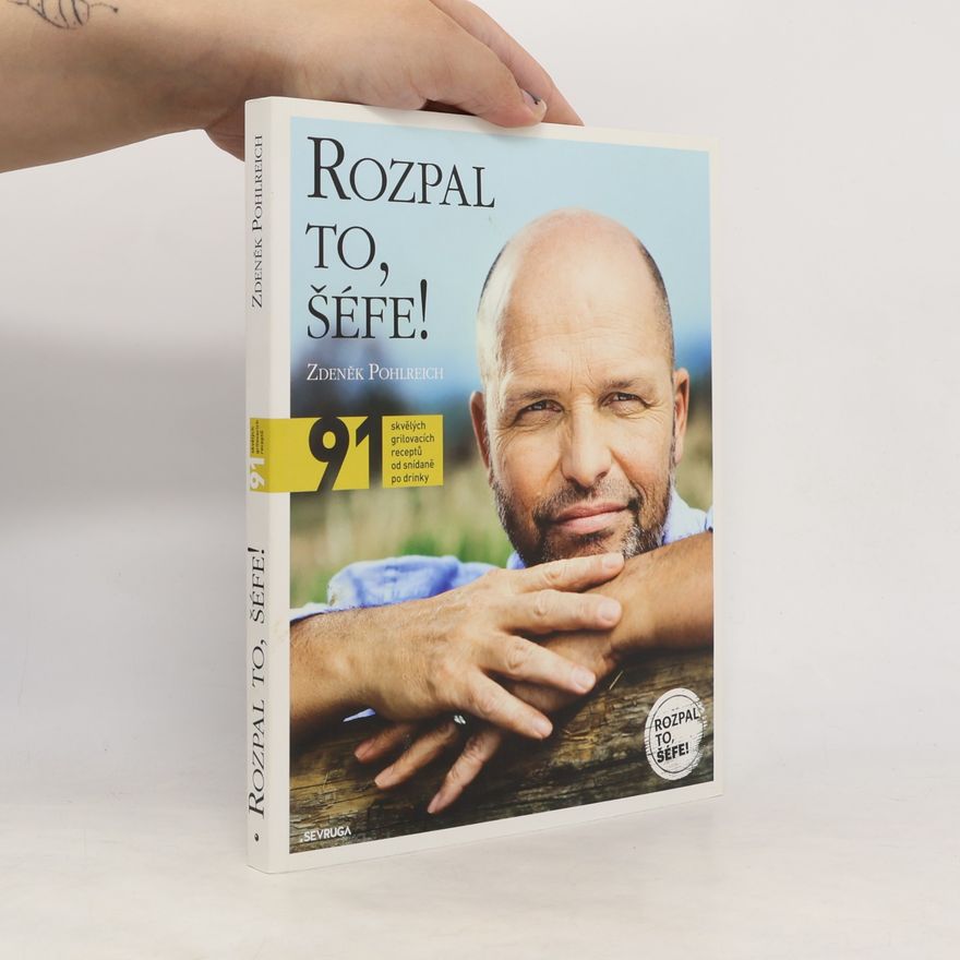Zdeněk Pohlreich Rozpal to, šéfe!