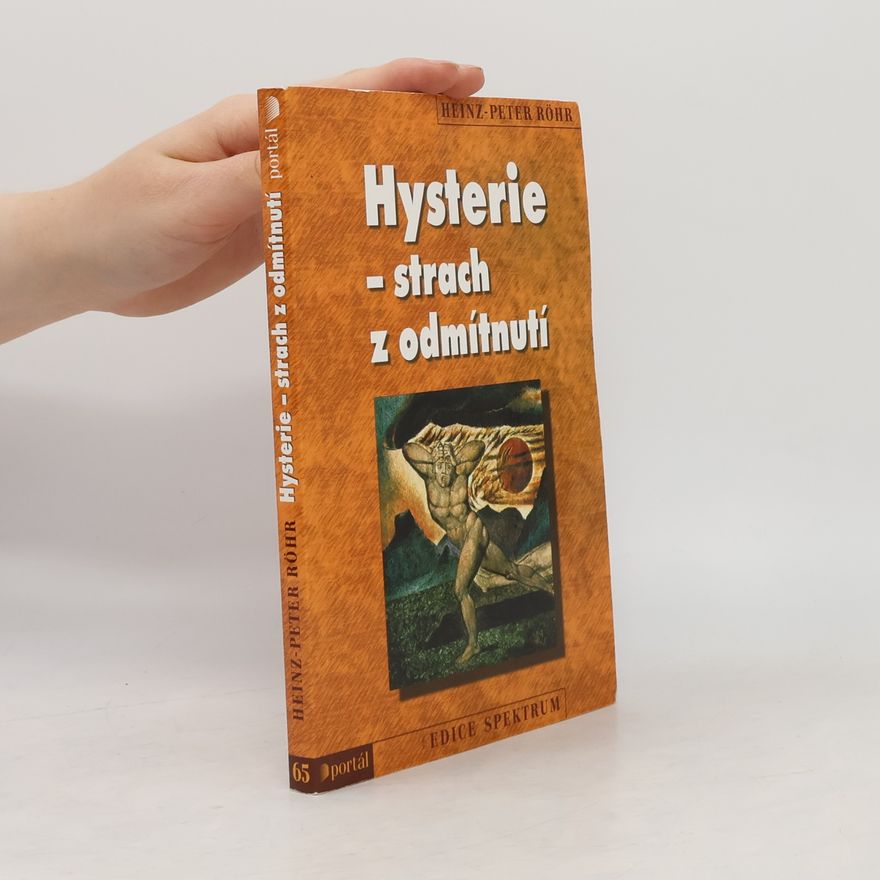 Heinz-Peter Röhr Hysterie - strach z odmítnutí