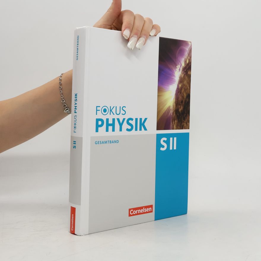 Elmar Breuer Fokus Physik Sekundarstufe II. Gesamtband. Westliche Bundesländer Oberstufe. Schülerbuch