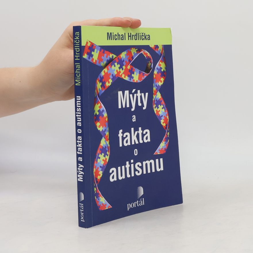 Michal Hrdlička Mýty a fakta o autismu