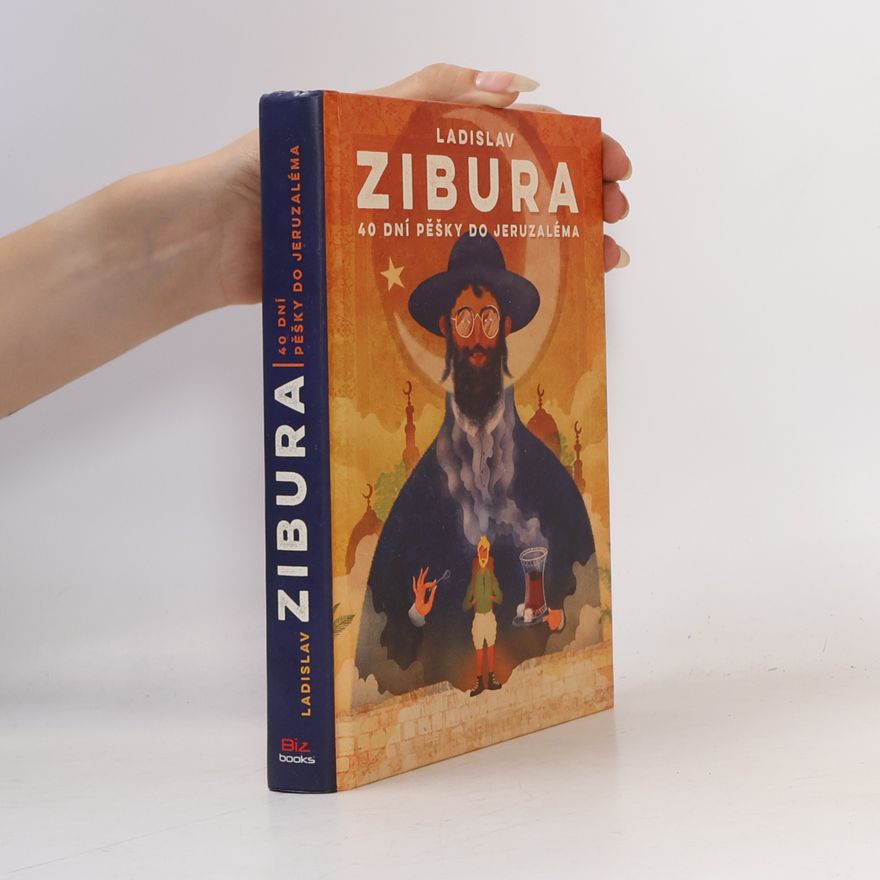 Ladislav Zibura 40 dní pěšky do Jeruzaléma